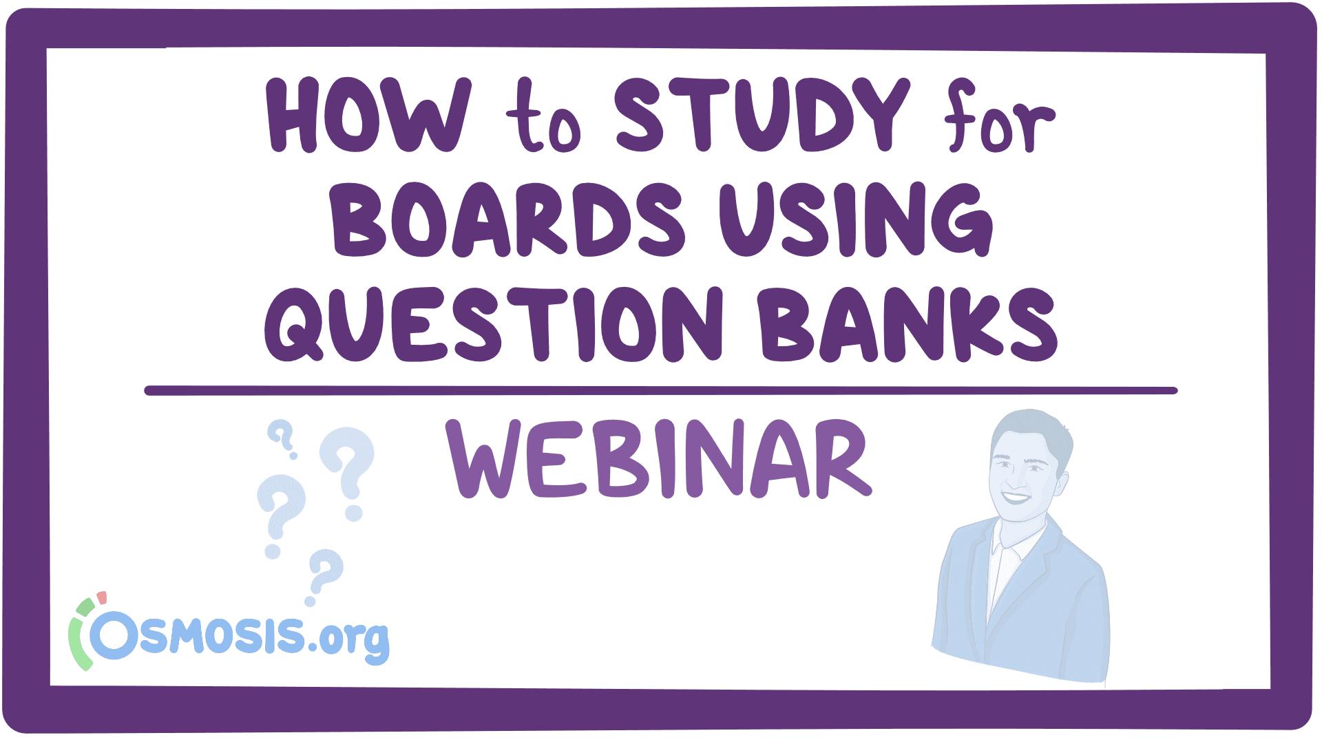 Event thumbnail for the How to Study for Boards Using Question Banks webinar