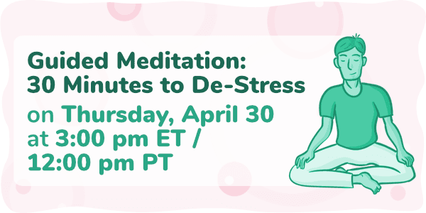 Event thumbnail for the Guided Meditation: 30 Minutes to De-Stress Week 7 webinar