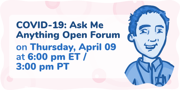 Event thumbnail for the COVID-19: Ask Me Anything Open Forum Week 4 webinar