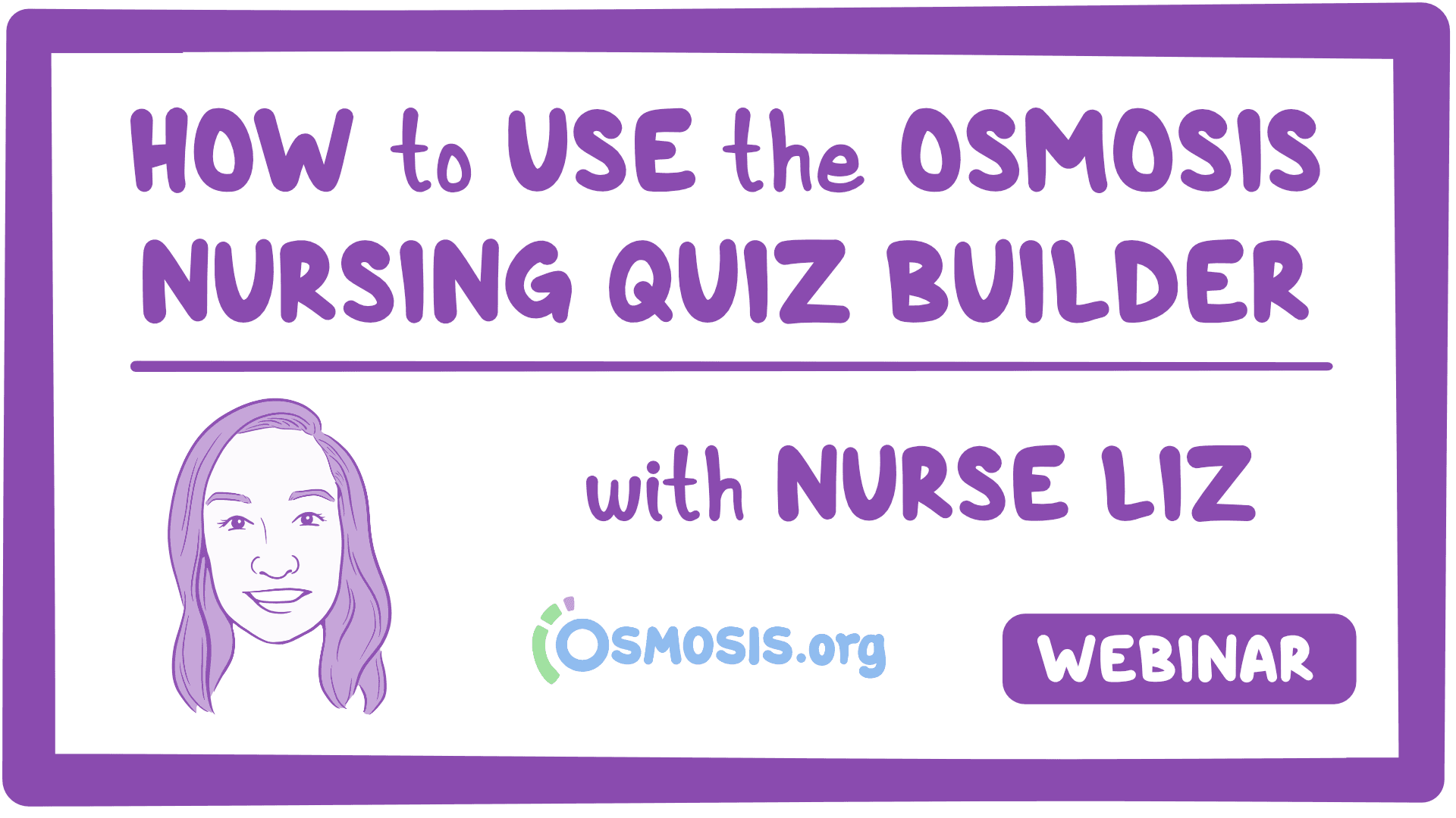 Event thumbnail for the How to Use the Osmosis Nursing Quiz Builder webinar