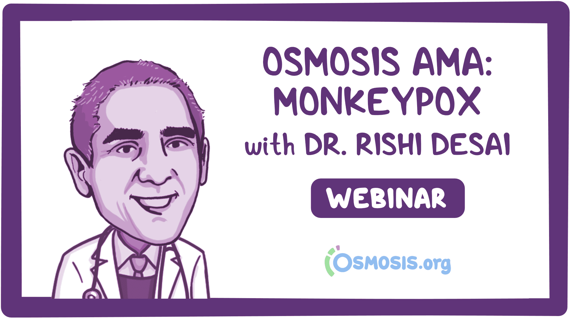 Event thumbnail for the Osmosis AMA: M-pox with Dr. Rishi Desai webinar