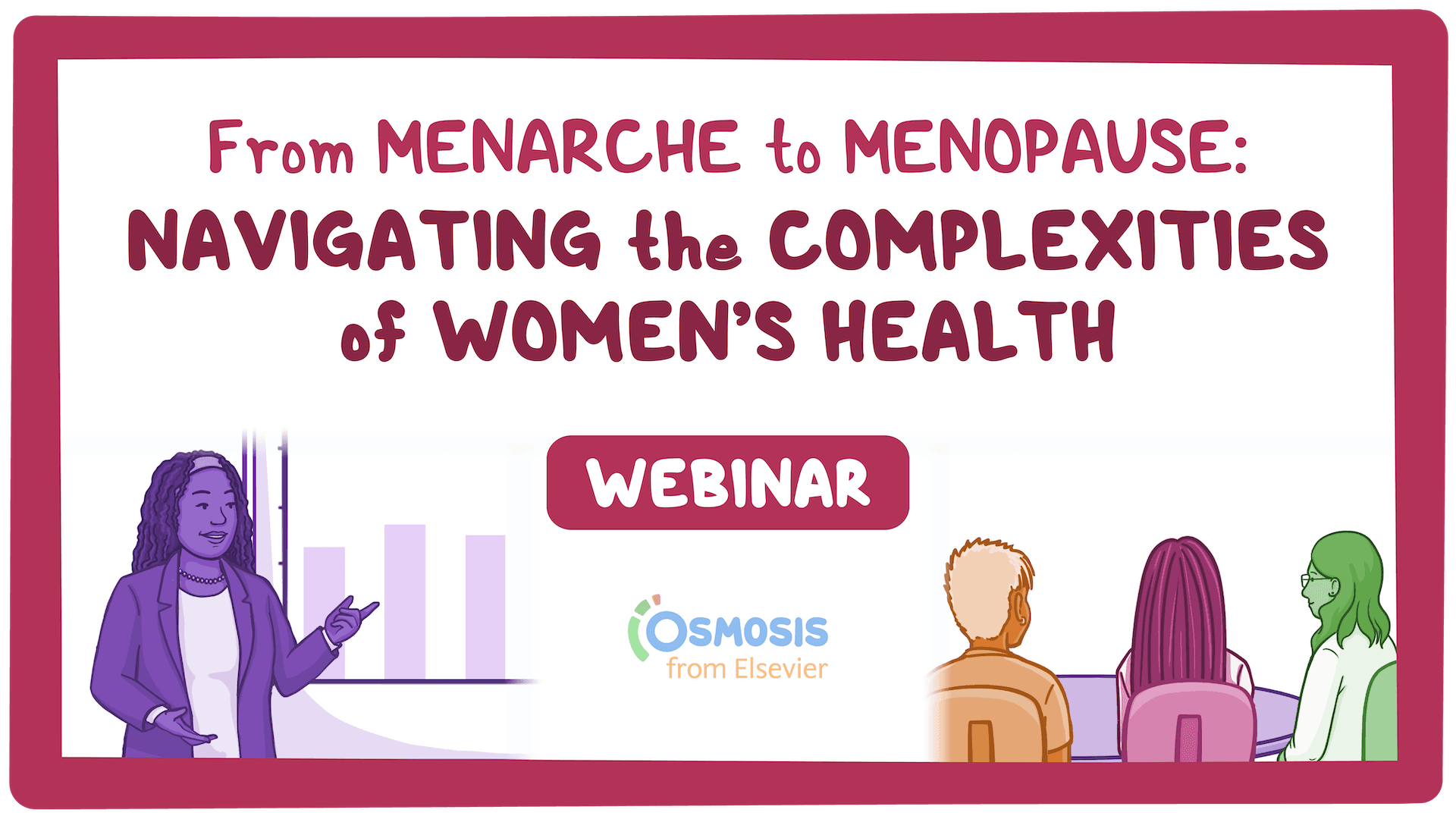 Event thumbnail for the From Menarche to Menopause: Navigating the Complexities of Women's Health webinar
