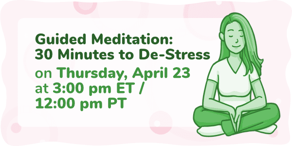 Event thumbnail for the Guided Meditation: 30 Minutes to De-Stress Week 6 webinar