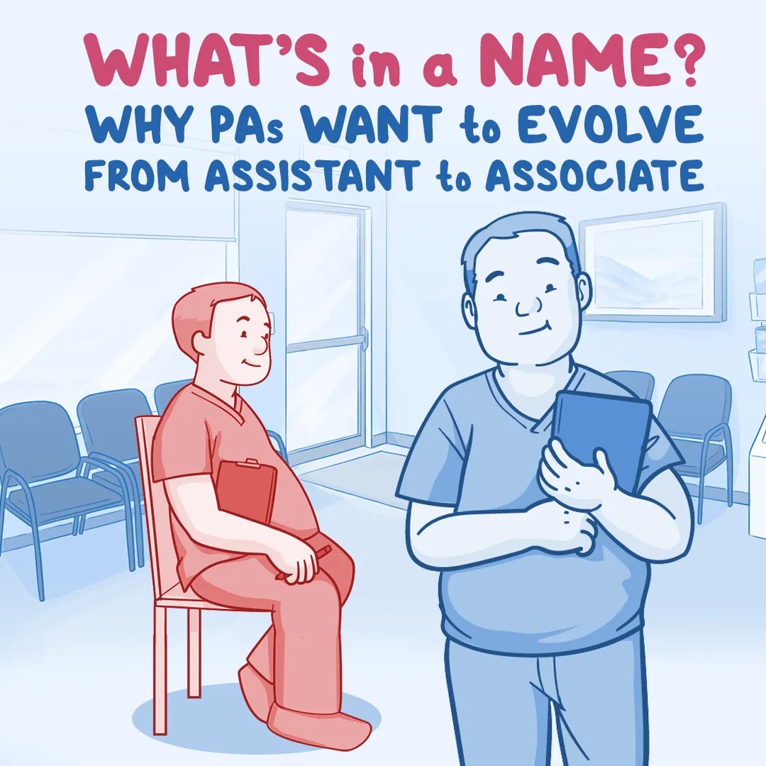 What’s in a Name? Why PAs Want to Evolve from Assistant to Associate