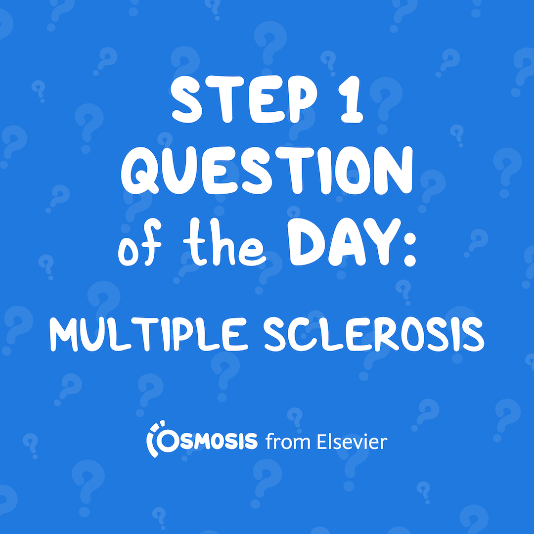 Step 1 Question of the Day Multiple Sclerosis