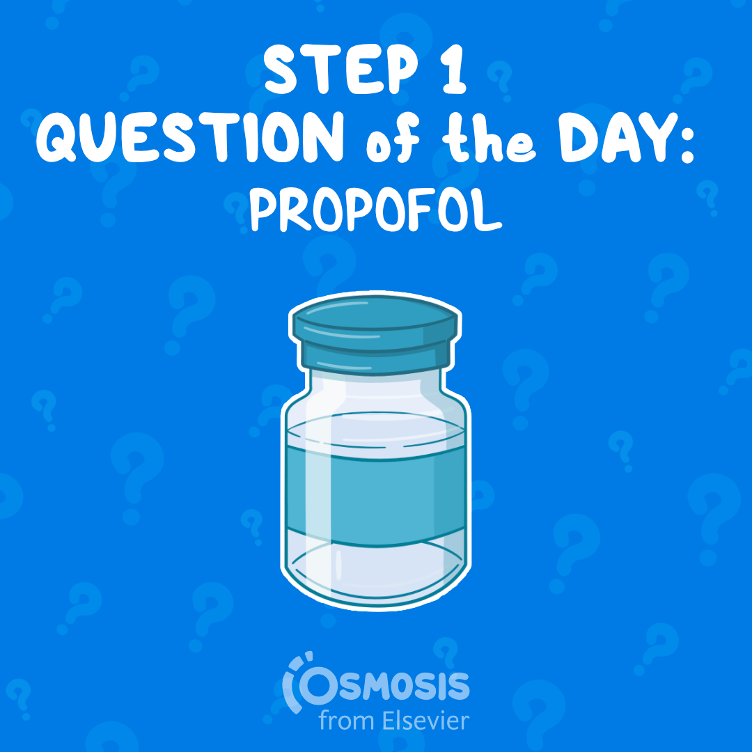 Step 1 Question of the Day Propofol