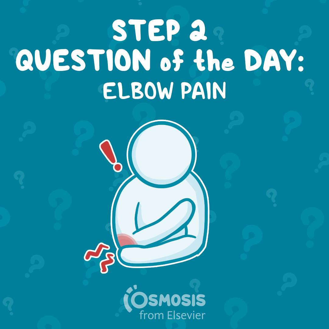 USMLE® Step 2 CK Question of the Day: Elbow pain