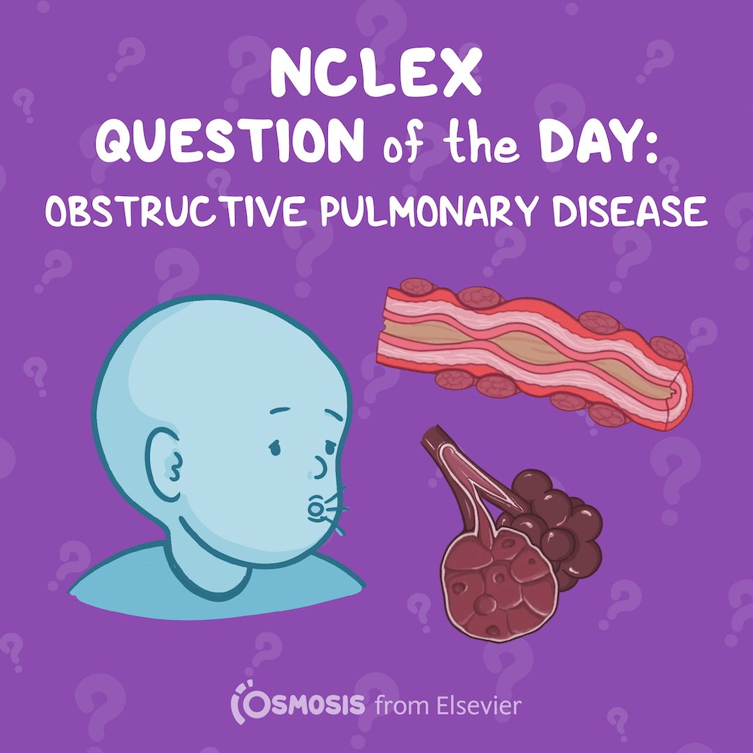NCLEX-RN® Question of the Day: Obstructive pulmonary disease
