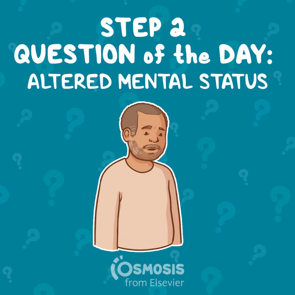 USMLE® Step 2 CK Question of the Day: Altered mental status