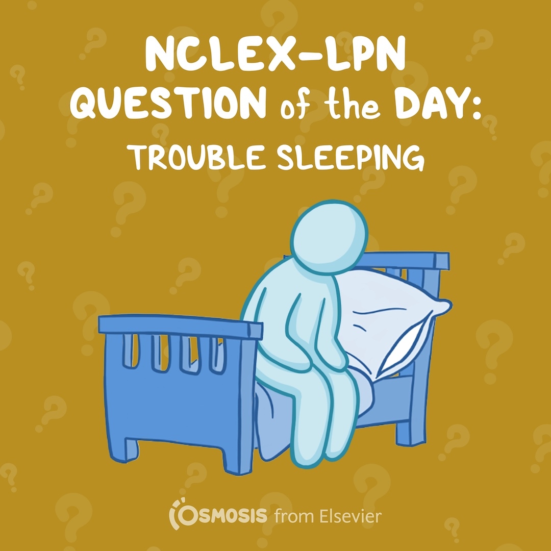 NCLEX-LPN® Question of the Day: Trouble sleeping