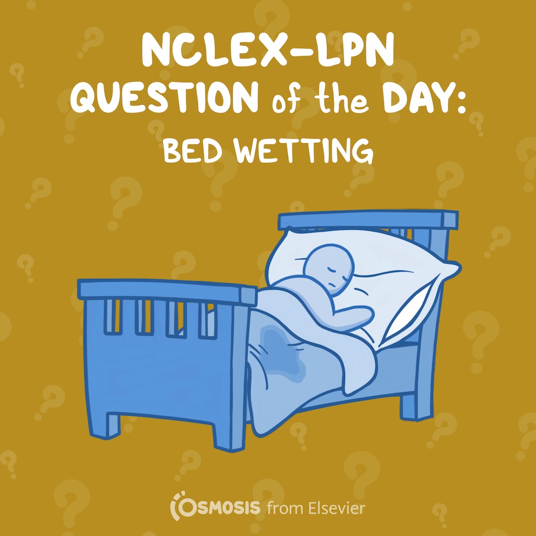 NCLEX-LPN® Question of the Day: Bed wetting