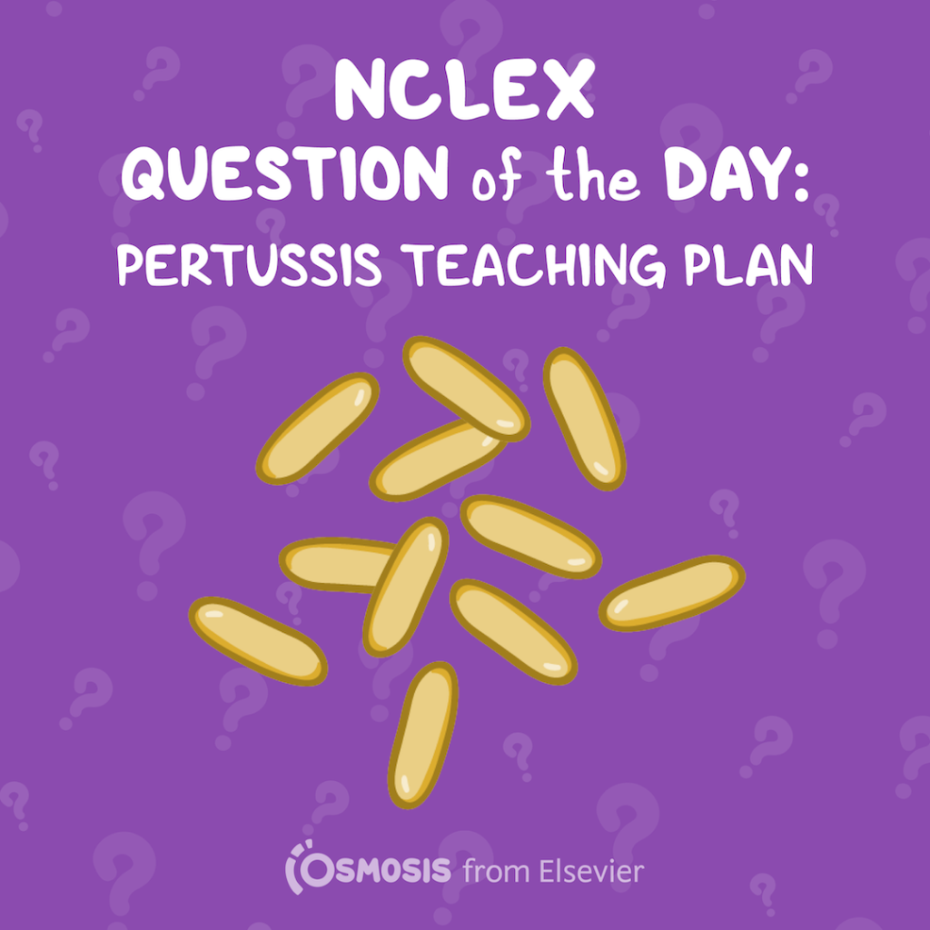 NCLEX-RN® Question of the Day: Pertussis Teaching Plan