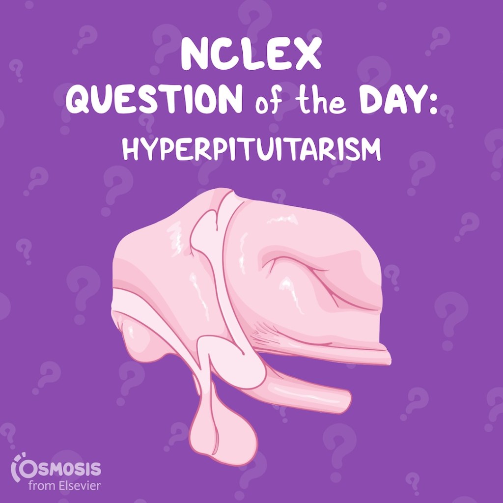 NCLEX-RN® Question of the Day: Hyperpituitarism