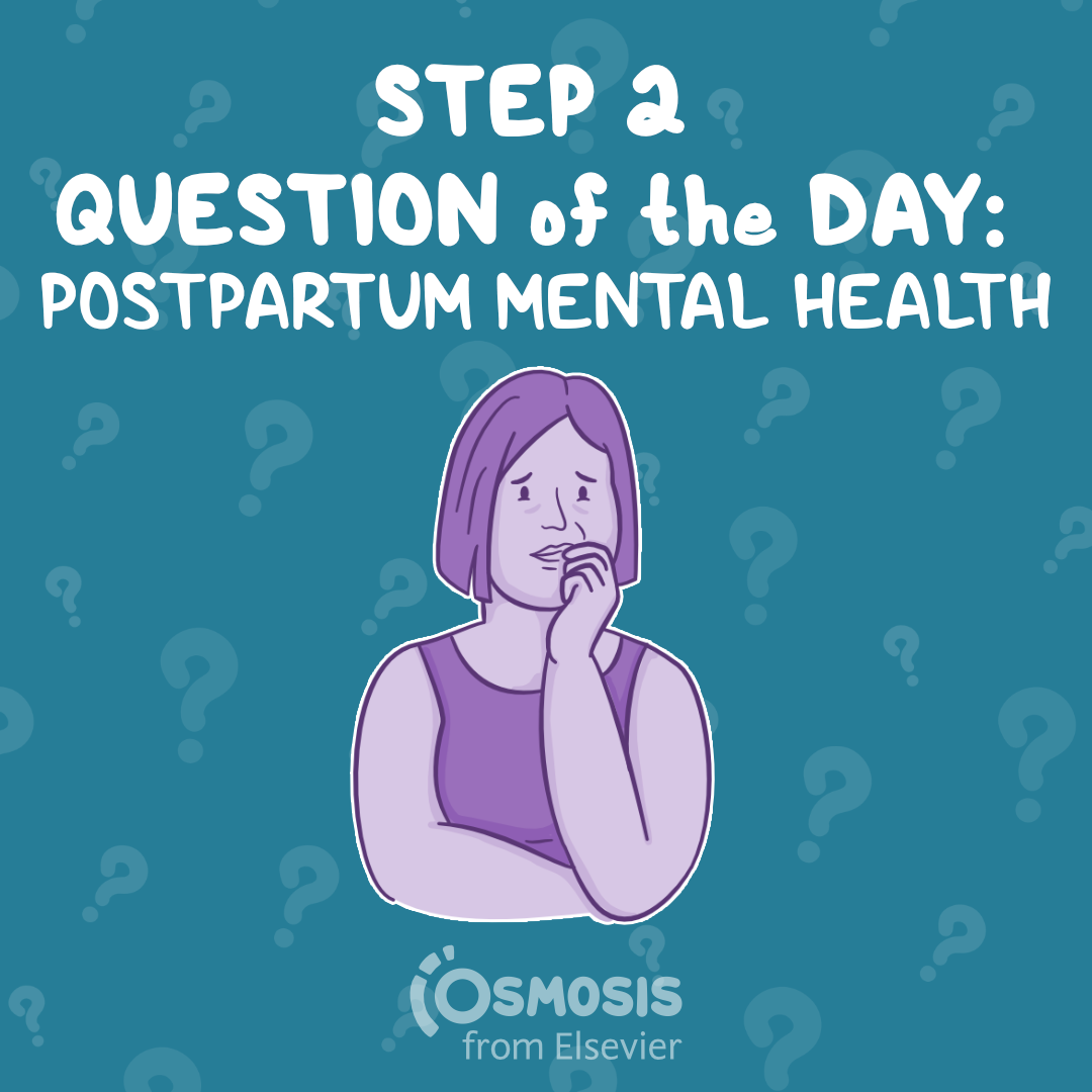 USMLE® Step 2 CK Question of the Day: Postpartum mental health