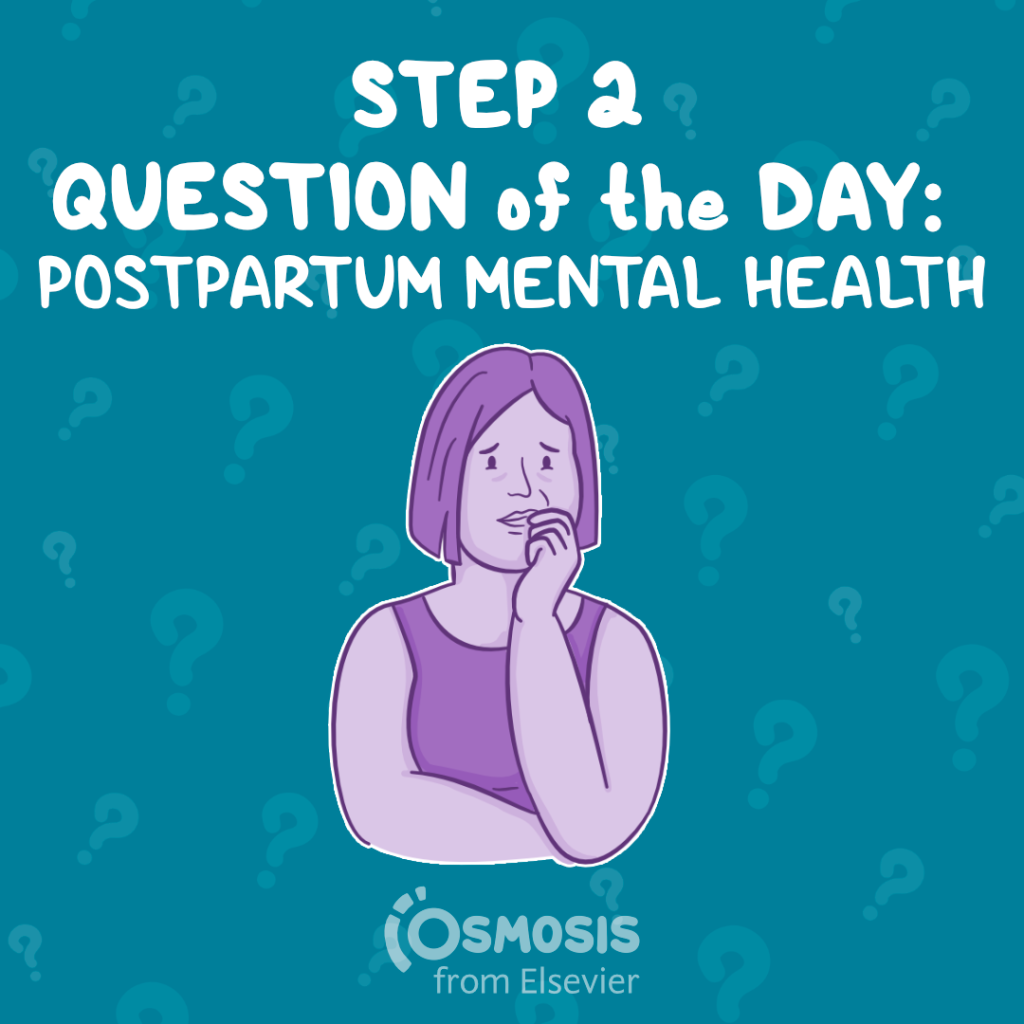 USMLE® Step 2 CK Question of the Day: Postpartum mental health