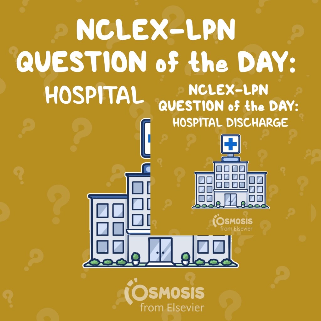 NCLEX® LPN Question of the Day: Hospital discharge