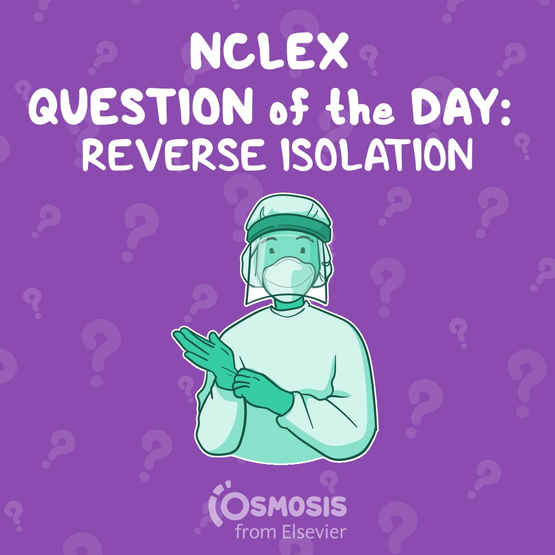 NCLEX-RN® Question of the Day: Reverse isolation