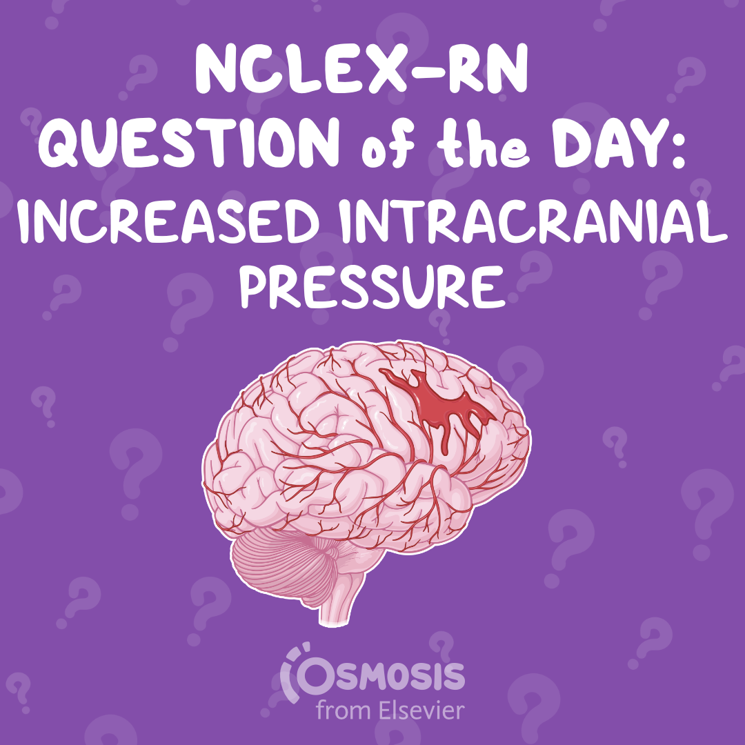 NCLEX-RN® Question of the Day: Increased intracranial pressure