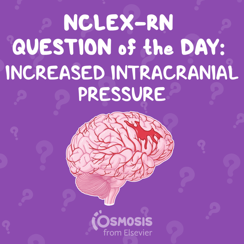 NCLEX-RN® Question of the Day: Increased intracranial pressure