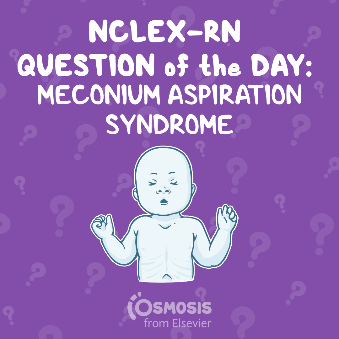 NCLEX-RN® Question of the Day: Meconium aspiration syndrome