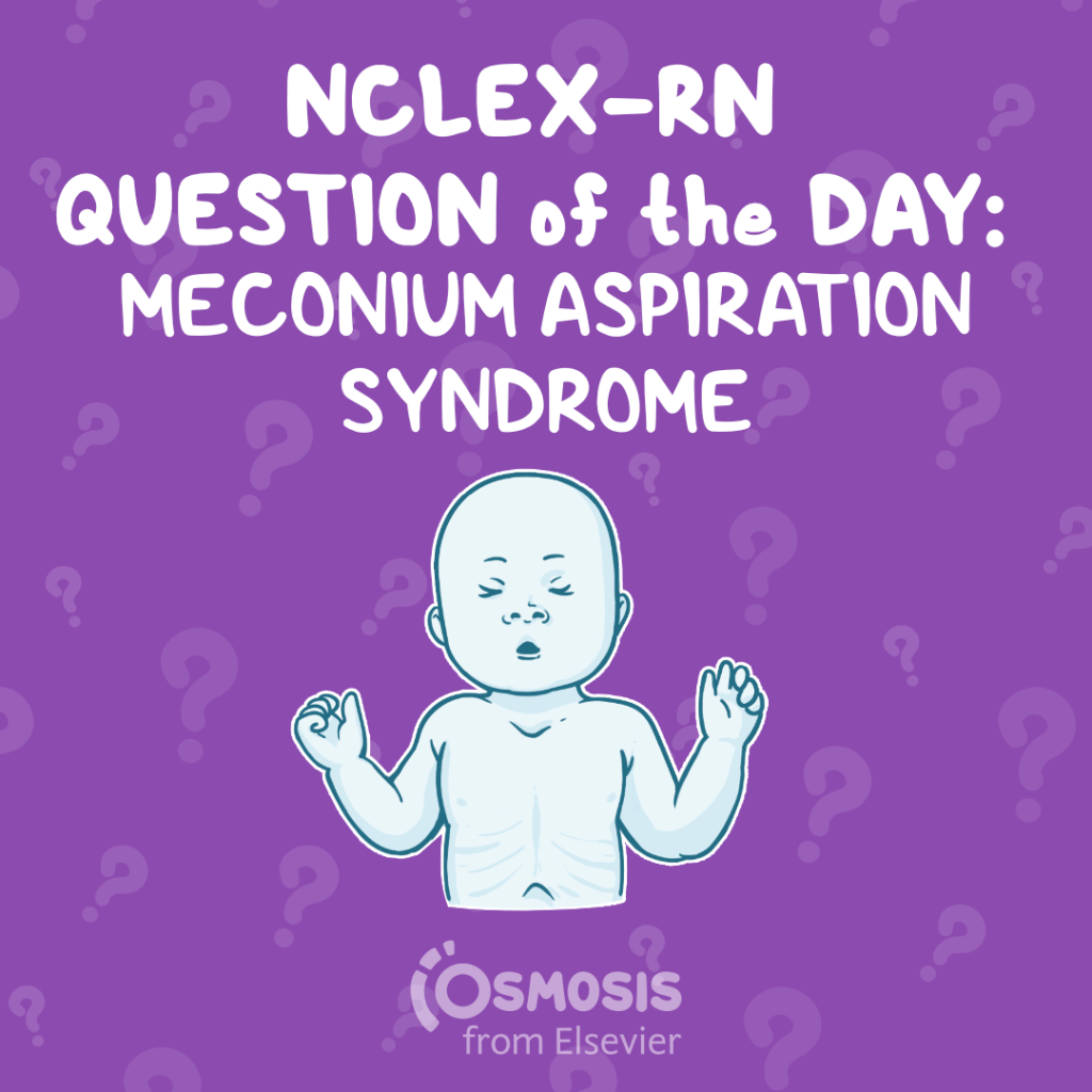 NCLEX-RN® Question of the Day: Meconium aspiration syndrome
