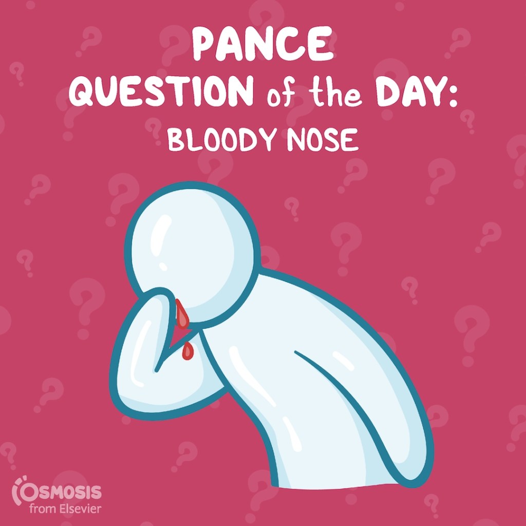 PANCE® Question of the Day: Bloody nose