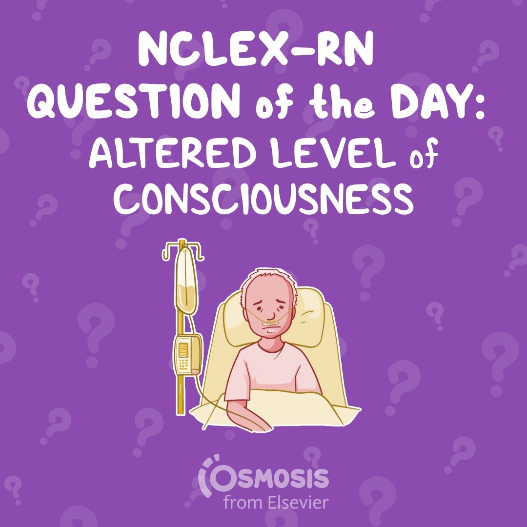 NCLEX-RN® Question of the Day: Altered level of consciousness