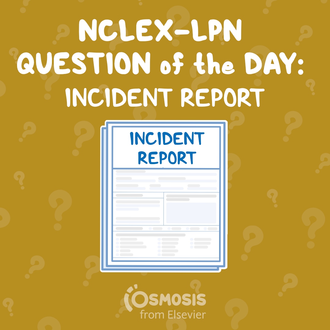 NCLEX® LPN Question of the Day: Incident report