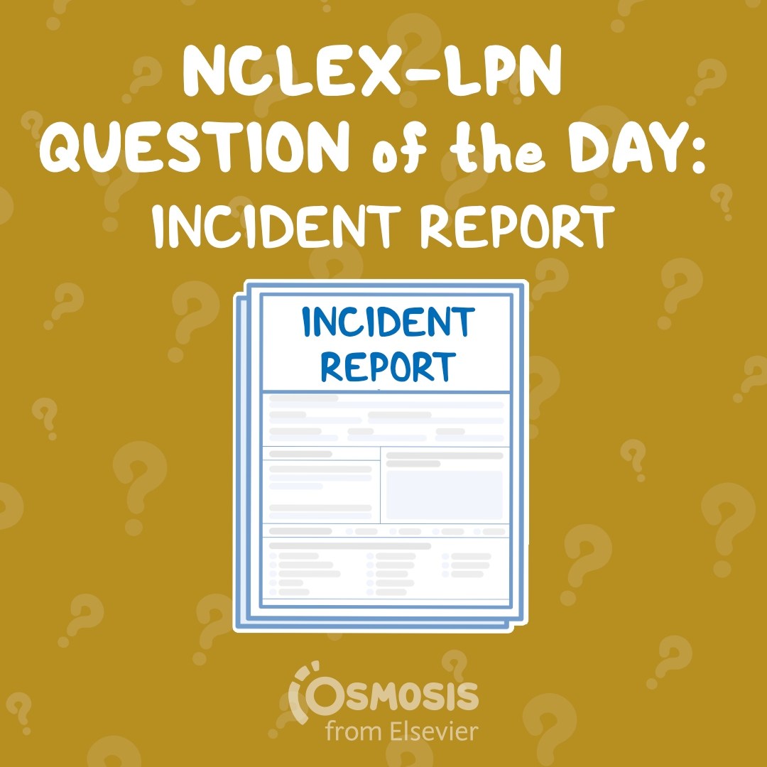 NCLEX® LPN Question of the Day: Incident report