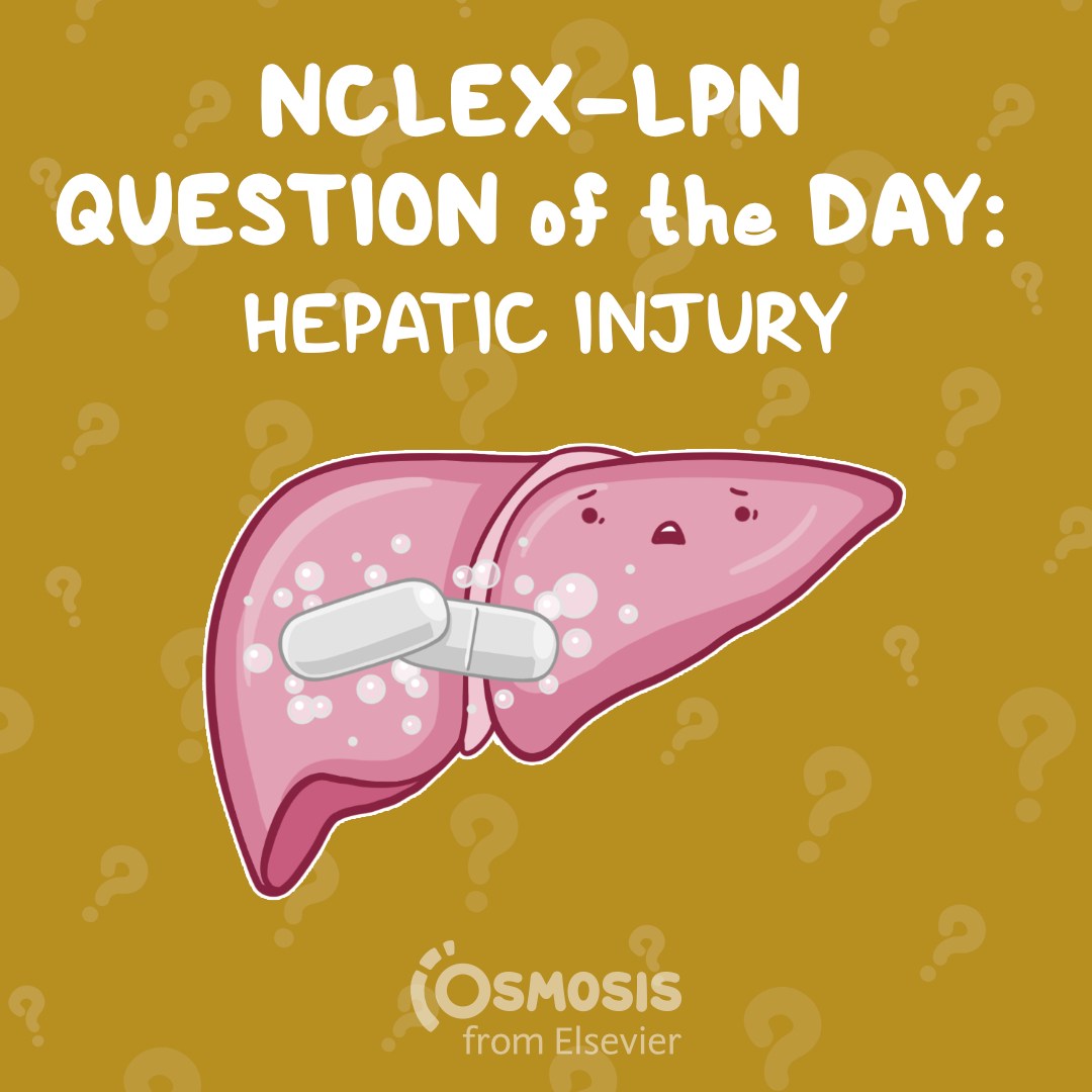 NCLEX® LPN Question of the Day: Hepatic injury