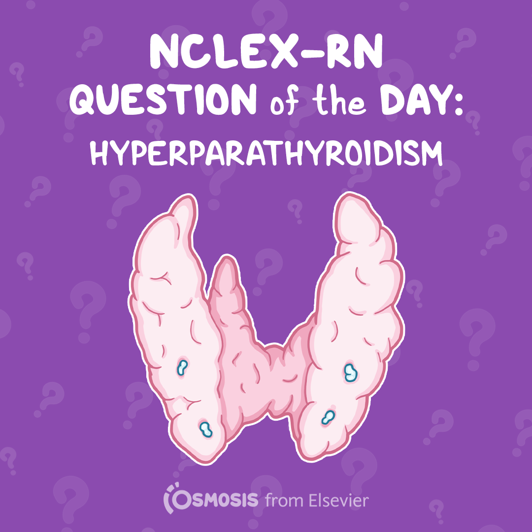 NCLEX-RN® Question of the Day: Insufficient parathyroid hormone