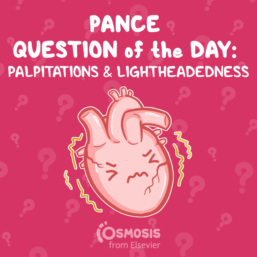 PANCE® Question of the Day: Palpitations and lightheadedness